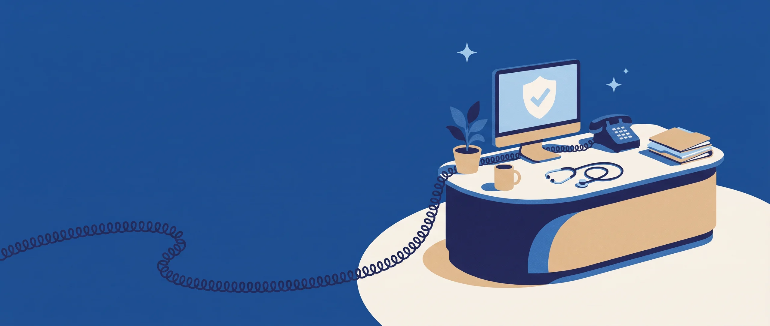 Illustration: a calm practice front desk with a computer showing a check-marked shield, a stethoscope, a plant and folders, and a desk phone whose coiled cord stretches across the panel.